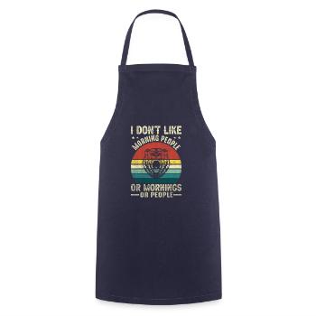 I don't like Morning people or mornings or people - Cooking Apron - navy - Front - AI Model Male 185 dark (185cm)