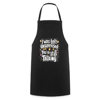 I Was Left Unsupervised - Cooking Apron - black - Front - AI Model Male 185 dark (185cm)
