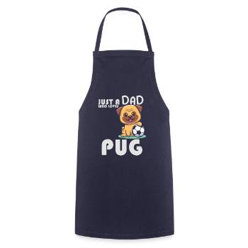 Just A Dad Who Loves Pug Funny Pug Pugfather Pet V - Cooking Apron - navy - Front - AI Model Male 185 dark (185cm)