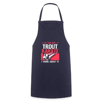 If I Am Not trout Karate i think about it - Kochschürze - Navy - Vorne - AI Model Male 185 dark (185cm)