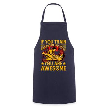 Si vous vous entraînez au jiu-jitsu brésilien, vous êtes génial - Tablier de cuisine - marine - Devant - AI Model Male 185 dark (185cm)