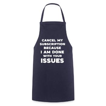 Cancel my subscription because I am done with your - Cooking Apron - navy - Front - AI Model Male 185 dark (185cm)