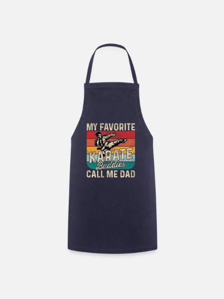 My favorite Karate Buddies call me Dad - Cooking Apron - navy