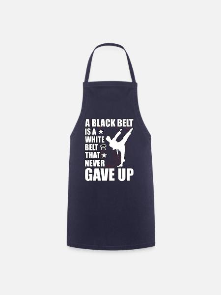 A Black Belt is a White Belt that never gave up - Cooking Apron - navy