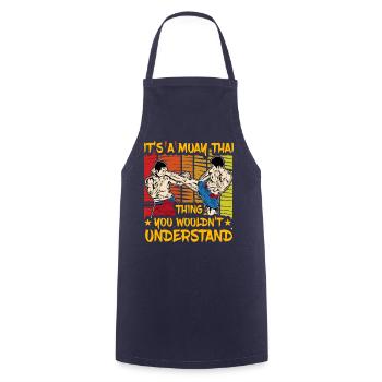 It's a Muay Thai thing you wouldn't understand - Cooking Apron - navy - Front - AI Model Male 185 dark (185cm)