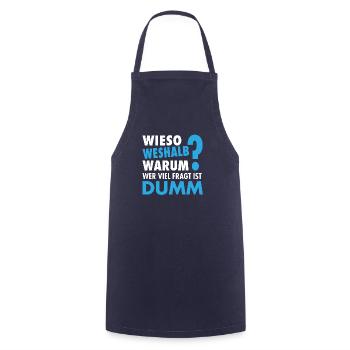 Wieso Weshalb Warum ? - Wer viel fragt ist dumm - Kochschürze - Navy - Vorne - AI Model Male 185 dark (185cm)