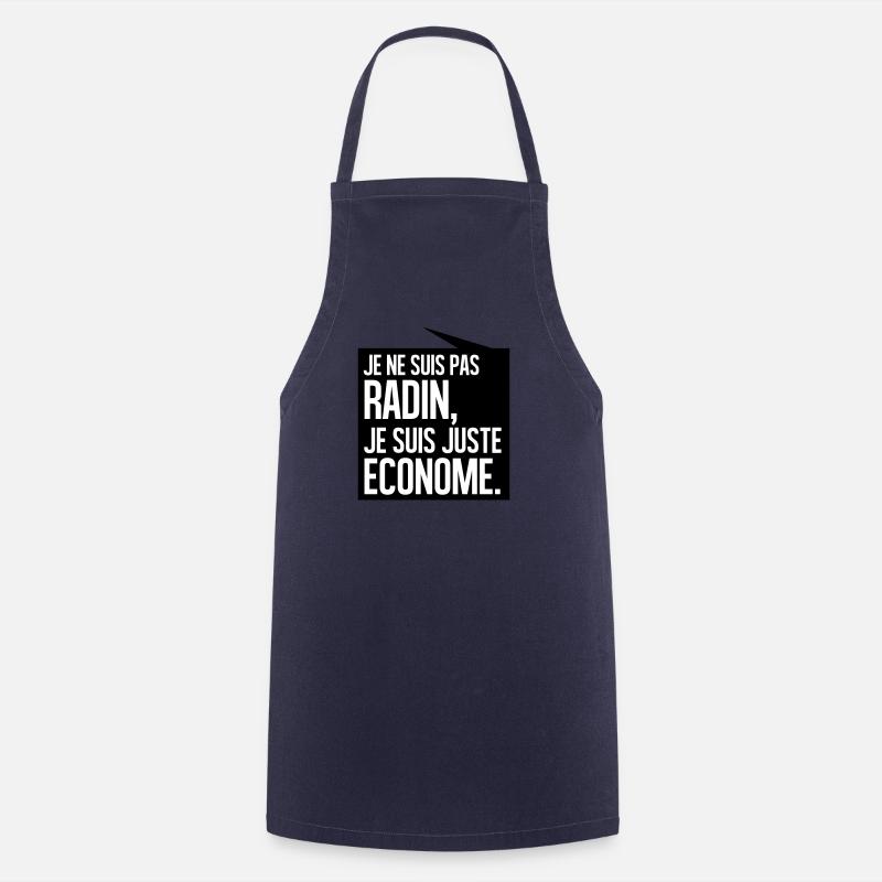 Je ne suis pas radin je suis juste économe - Tablier de cuisine - marine