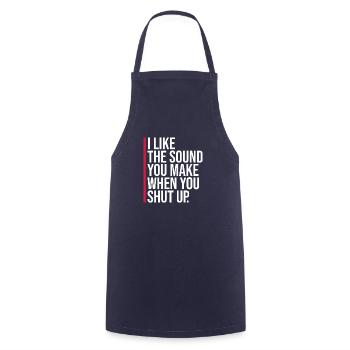 I Like The Sound You Make When You Shut Up Saying - Cooking Apron - navy - Front - AI Model Male 185 dark (185cm)