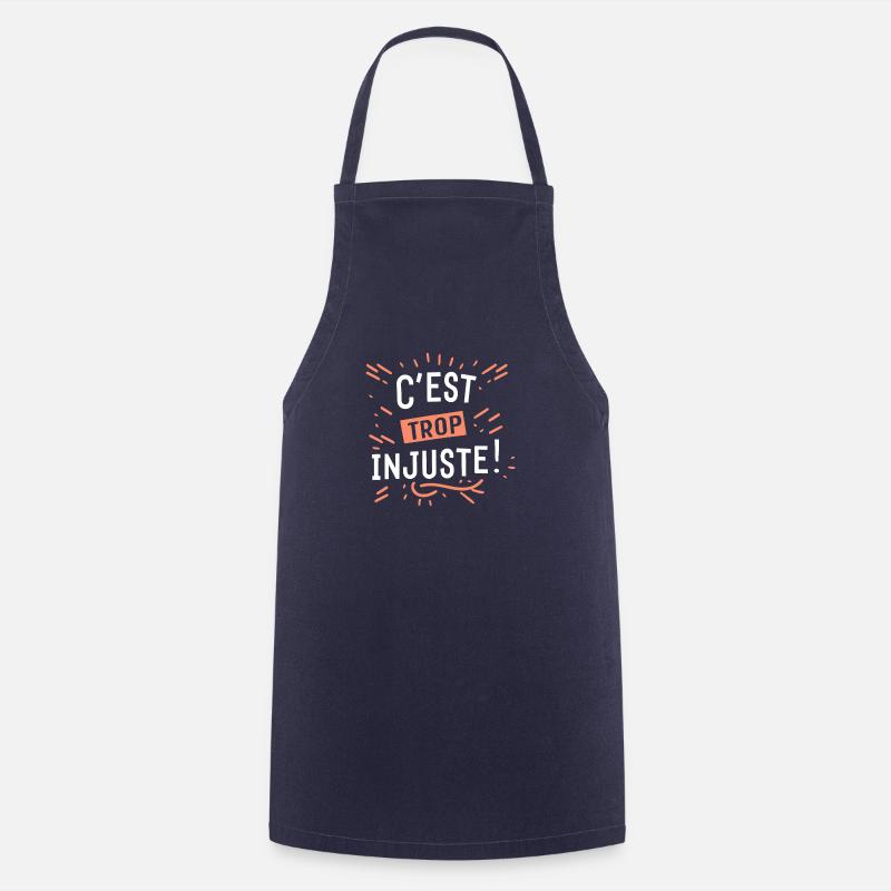 C'est trop injuste ! - Tablier de cuisine - marine