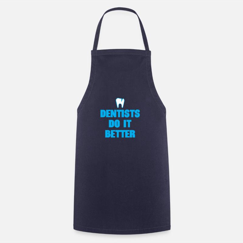Dentists Do It Better - Kochschürze - Navy