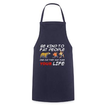 Be nice to fat people, they save lives - Cooking Apron - navy - Front - AI Model Male 185 dark (185cm)