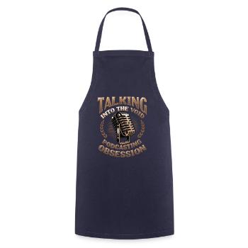 Speaking Into the Void, Podcasting Obsession - Cooking Apron - navy - Front - AI Model Male 185 dark (185cm)