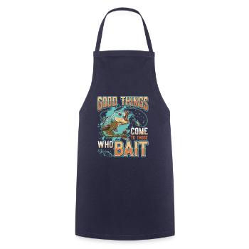 Things come to those who bait fish fishing - Cooking Apron - navy - Front - AI Model Male 185 dark (185cm)