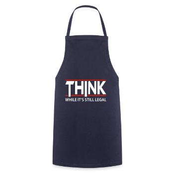 Think while it's still legal - Cooking Apron - navy - Front - AI Model Male 185 dark (185cm)