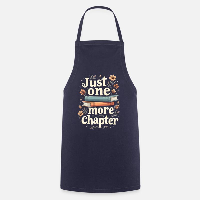 Just One More Chapter Book Reading - Book Lover - Tablier de cuisine - marine