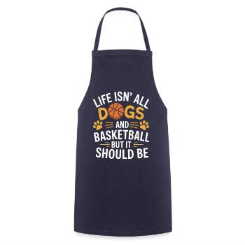 Basketball Saying Dogs Funny Basketball Gift - Cooking Apron - navy - Front - AI Model Male 185 dark (185cm)