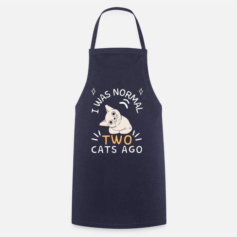I was normal two cats ago - Cooking Apron - navy