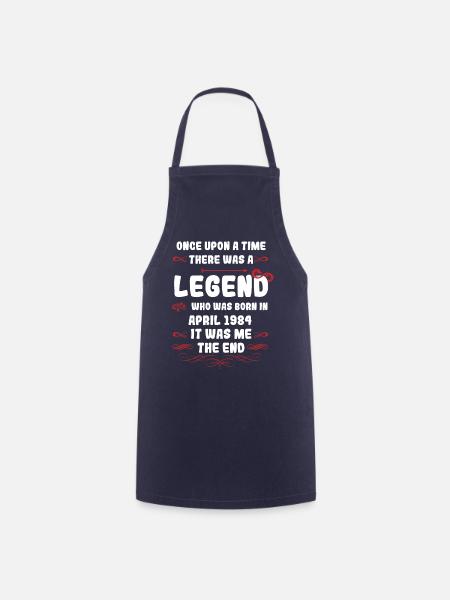 Once upon a time there was a legend. April 1984 Birthday - Cooking Apron - navy