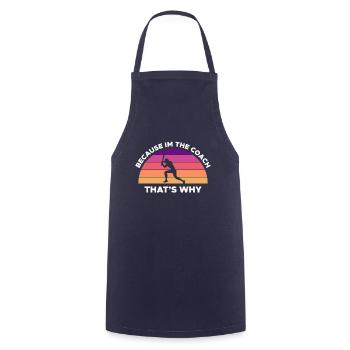 Because Im The Coach That's Why - Cooking Apron - navy - Front - AI Model Male 185 dark (185cm)