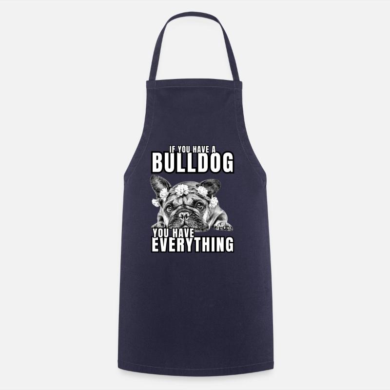 SI VOUS AVEZ UN BOULEDOGUE - bouledogue français - Tablier de cuisine - marine