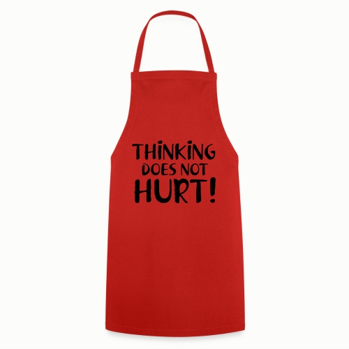 Thinking Does Not Hurt - Cooking Apron