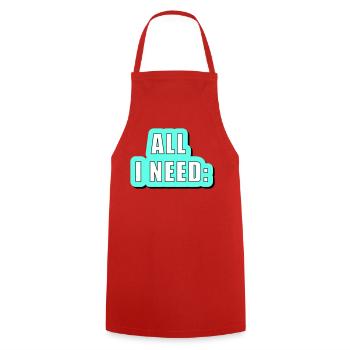All i need is... vector graphic - Cooking Apron - red - Front - AI Model Male 185 dark (185cm)