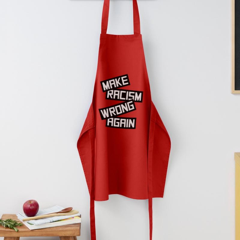 make racism wrong again Kochschürze