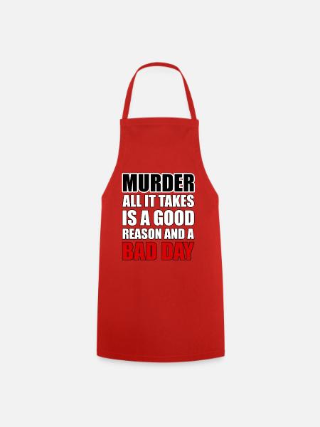 Murder – A Good Reason and a Bad Day - Cooking Apron - red