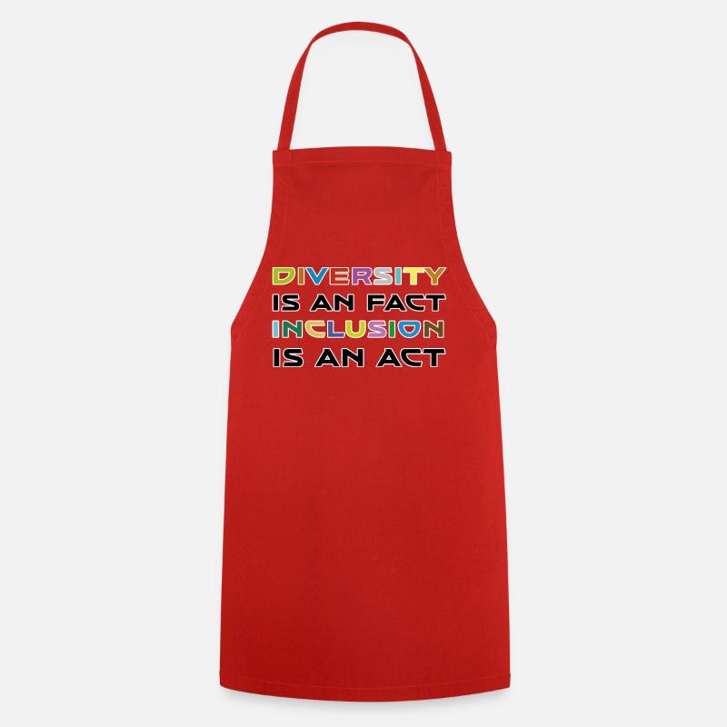 Diversity is a fact, inclusion is action - Cooking Apron - red