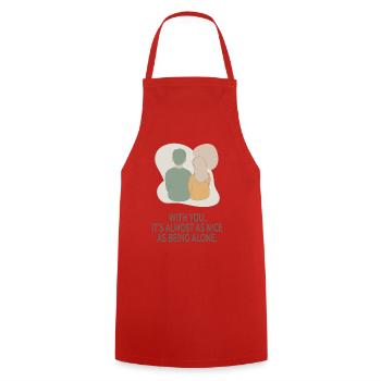 With You It's Almost as Nice as Being Alone - Cooking Apron - red - Front - AI Model Male 185 dark (185cm)