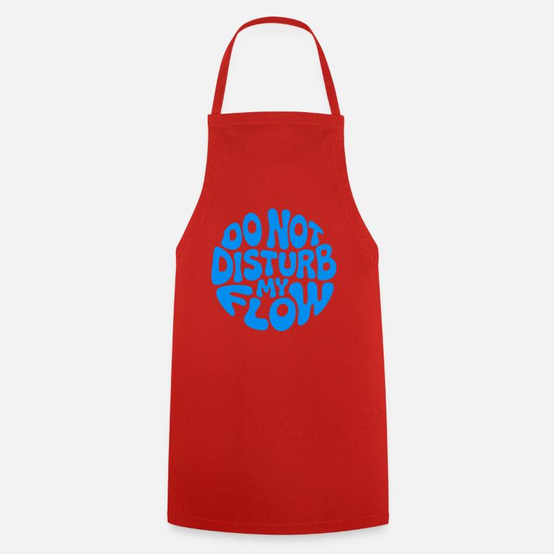 Do Not Disturb My Flow - Cooking Apron - red