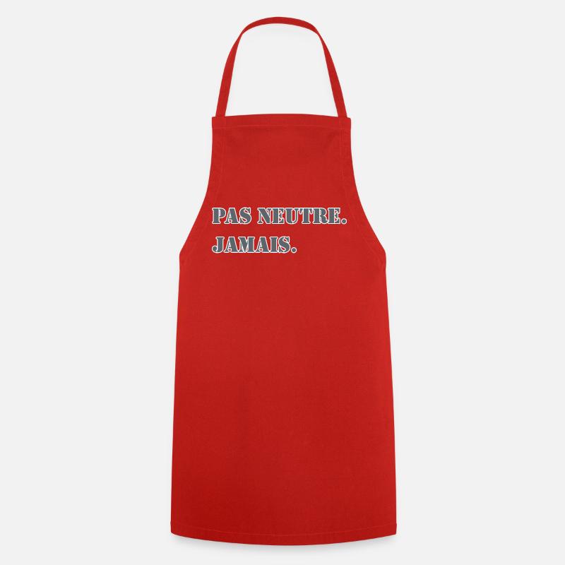 NOT NEUTRAL. NEVER. - Cooking Apron - red