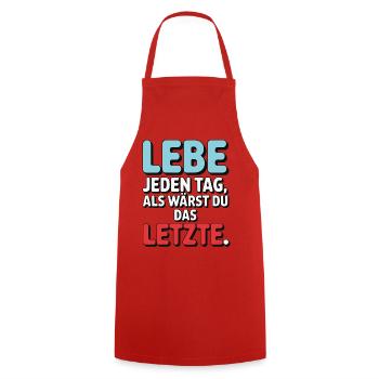 Lebe jeden Tag als wärst du das Letzte - Kochschürze - Rot - Vorne - AI Model Male 185 dark (185cm)