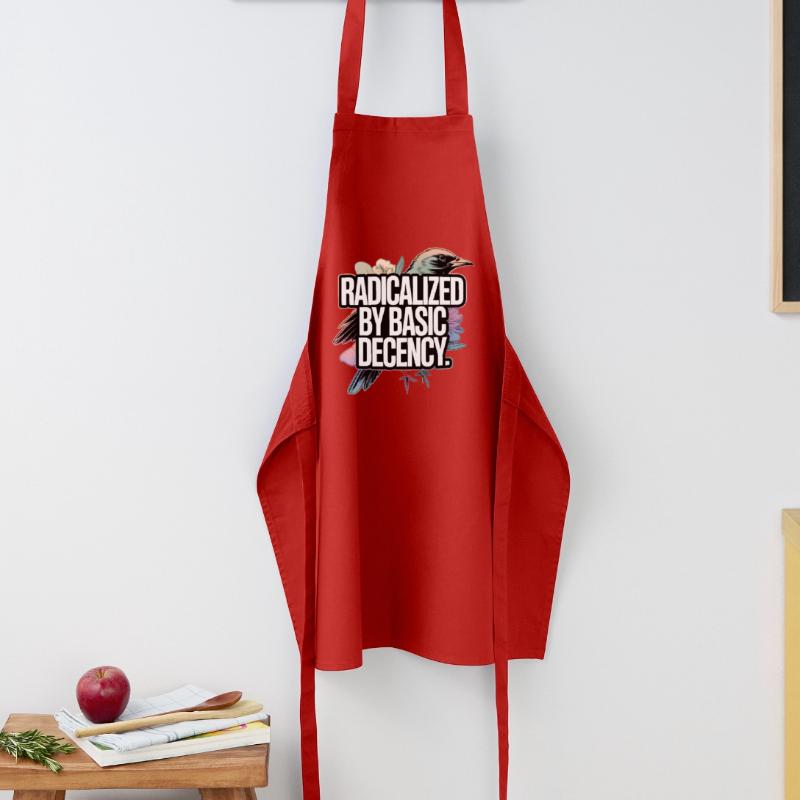 Radicalized by Basic Decency Statement Cooking Apron