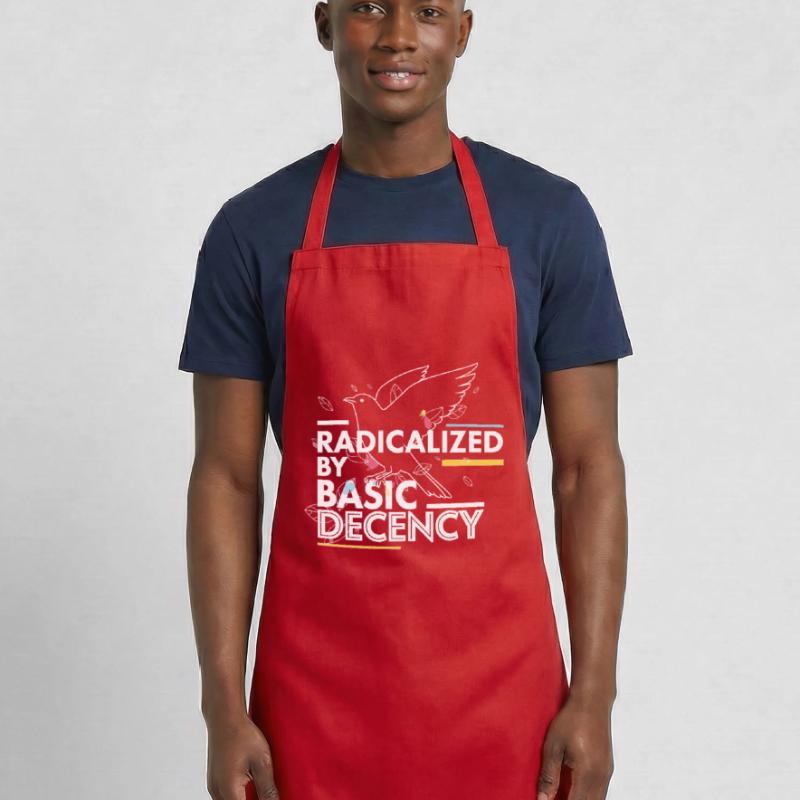 Radicalized by Basic Decency Statement Design Cooking Apron