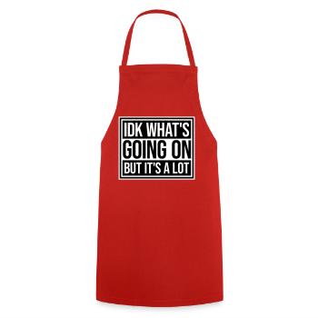 Idk What's Going On But It's A Lot Overwhelmed - Cooking Apron - red - Front - AI Model Male 185 dark (185cm)
