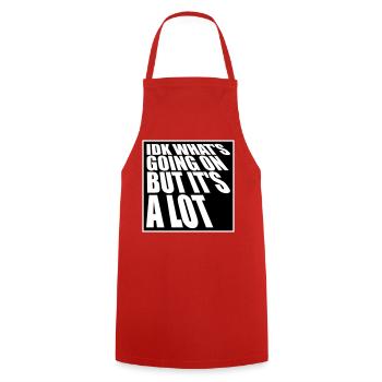 Idk What's Going On But It's A Lot Overwhelmed - Cooking Apron - red - Front - AI Model Male 185 dark (185cm)
