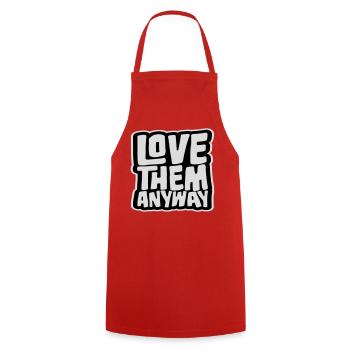 Love Them Anyway Inspirational Unconditional Love - Cooking Apron - red - Front - AI Model Male 185 dark (185cm)