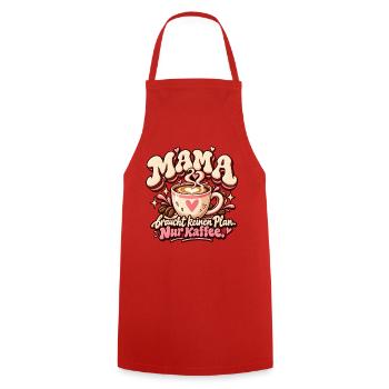 Mama braucht keinen Plan – Nur Kaffee - Kochschürze - Rot - Vorne - AI Model Male 185 dark (185cm)
