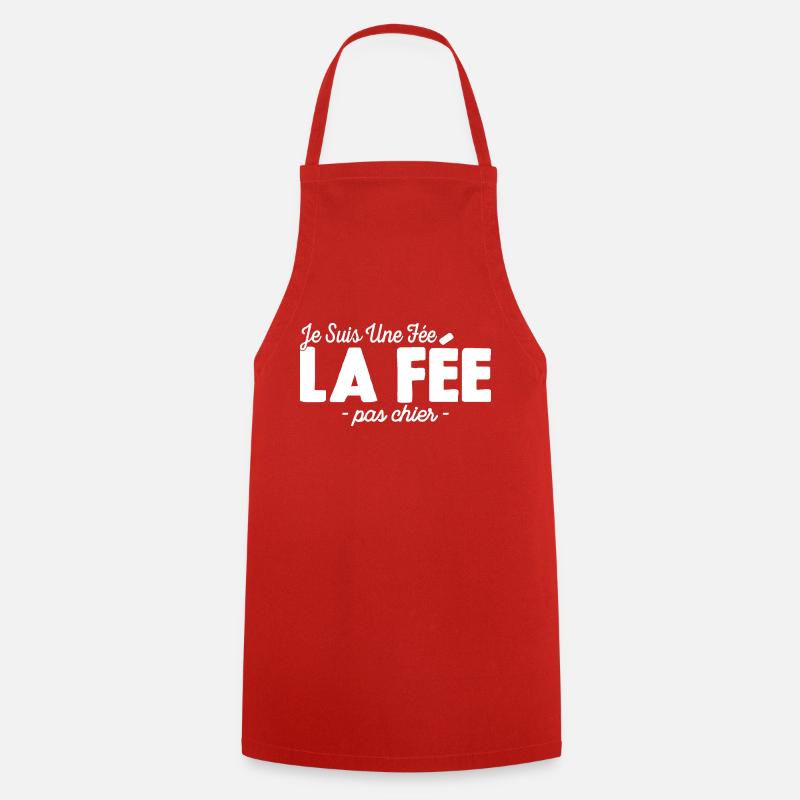 Je suis Une Fée Pas Chier - Tablier de cuisine - rouge