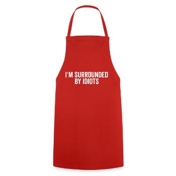 Je suis entouré d’idiots - Tablier de cuisine - rouge - Devant - AI Model Male 185 dark (185cm)