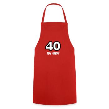 Zum 40. Geburtstag ein Shirt „40 na und?“ - Kochschürze - Rot - Vorne - AI Model Male 185 dark (185cm)
