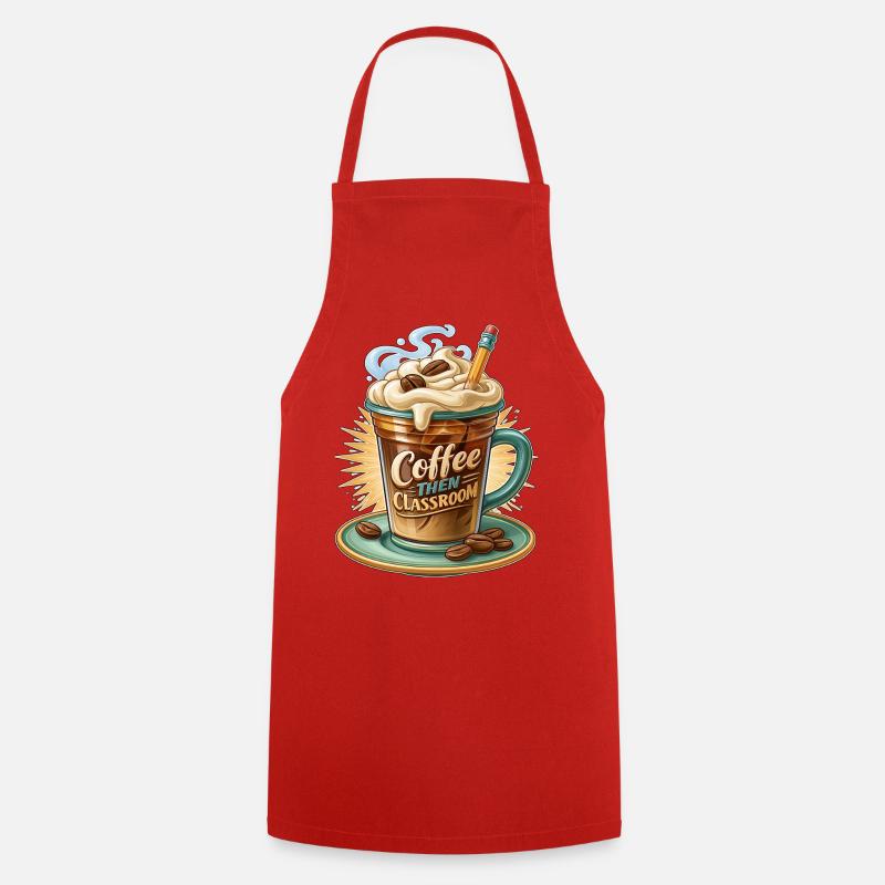 Coffee Then Classroom - Cooking Apron - red
