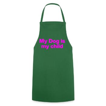 MY DOG IS MY CHILD! DOG LOVE DOG PARENTS LOVE - Cooking Apron - green - Front - AI Model Male 185 dark (185cm)