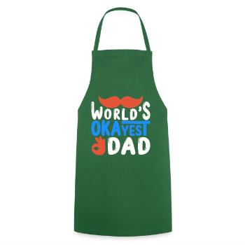 World best okay Daddy, Dad you're right Okay - Cooking Apron - green - Front - AI Model Male 185 dark (185cm)