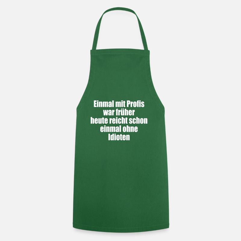 Once with professionals/without idiots - Cooking Apron - green