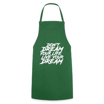 Ne rêvez pas votre vie, vivez votre rêve - Tablier de cuisine - vert foncé - Devant - AI Model Male 185 dark (185cm)