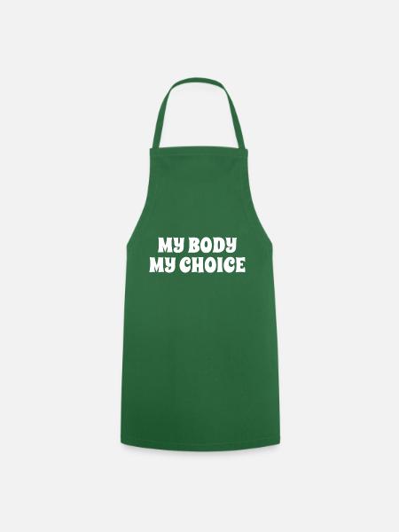 My Body My Choice - Feminismus Frauentag Spruch - Kochschürze - Grün