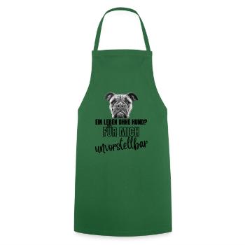 Ein Leben OHNE HUND unvorstellbar Hunde Bulldogge - Kochschürze - Grün - Vorne - AI Model Male 185 dark (185cm)