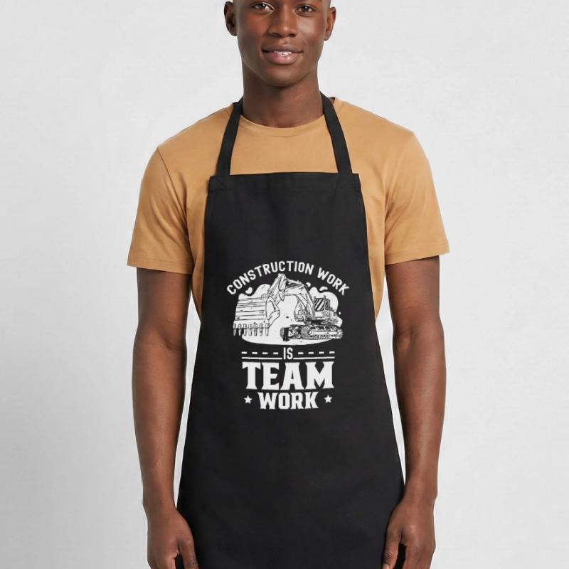 Construction work is teamwork Construction site Teamwork Construction Cooking Apron